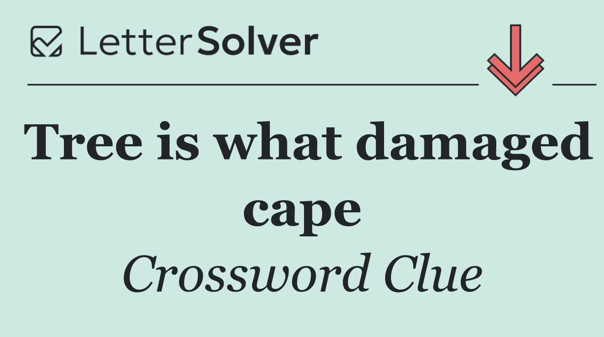 Tree is what damaged cape