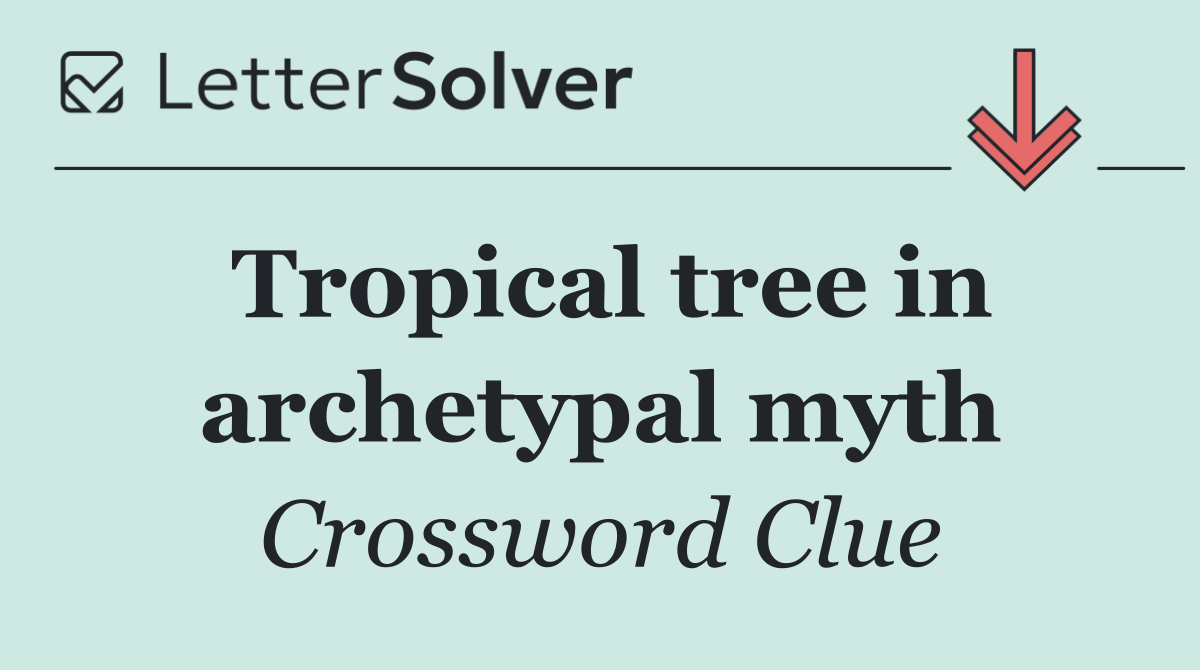 Tropical tree in archetypal myth
