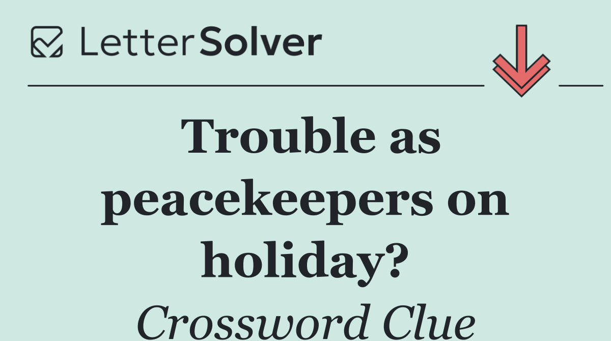 Trouble as peacekeepers on holiday?