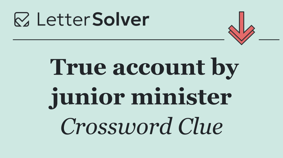 True account by junior minister