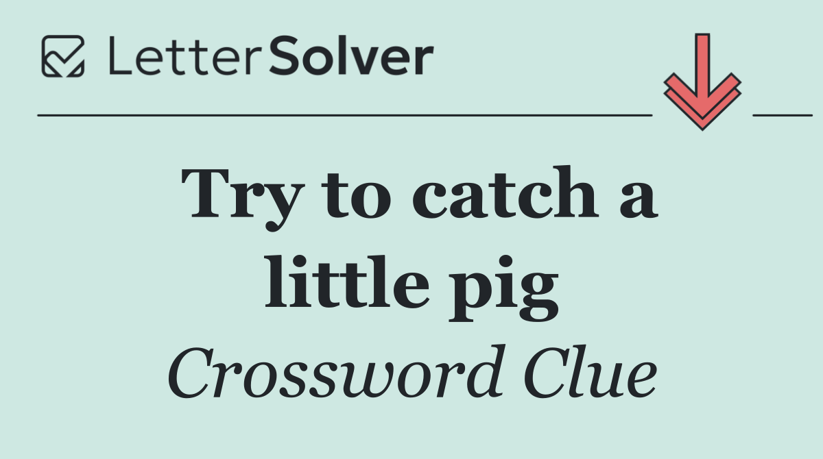 Try to catch a little pig