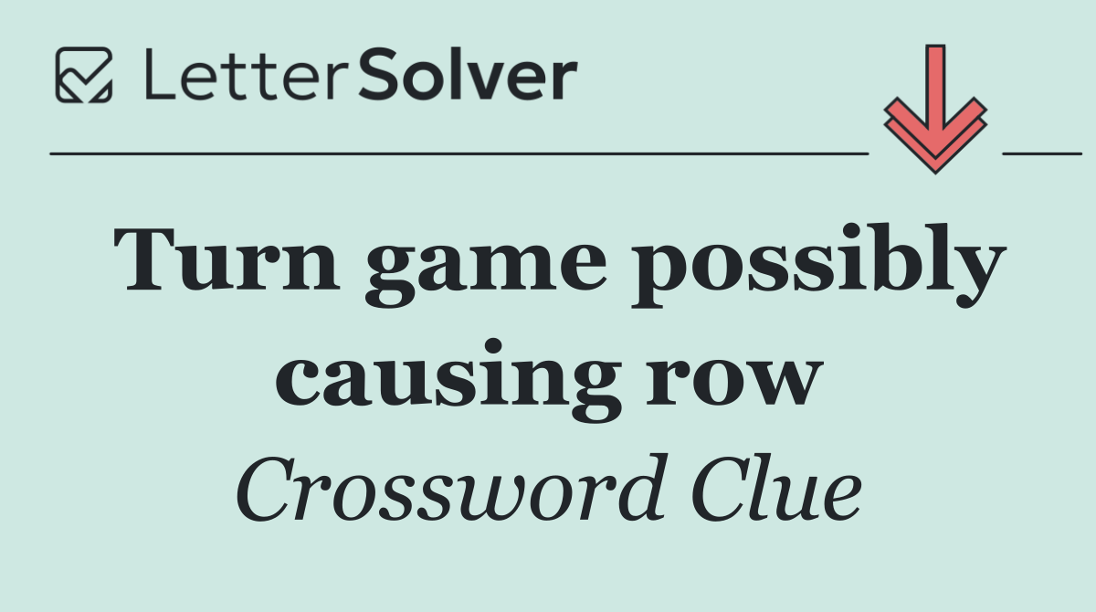 Turn game possibly causing row