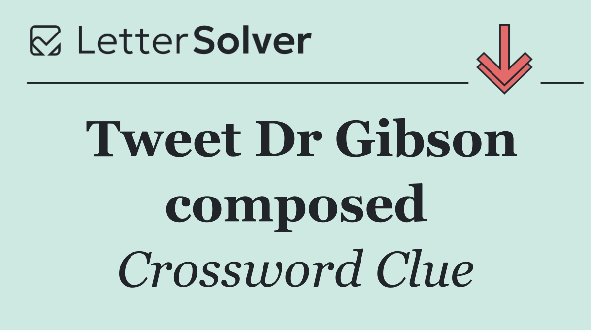 Tweet Dr Gibson composed
