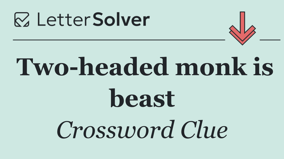 Two headed monk is beast