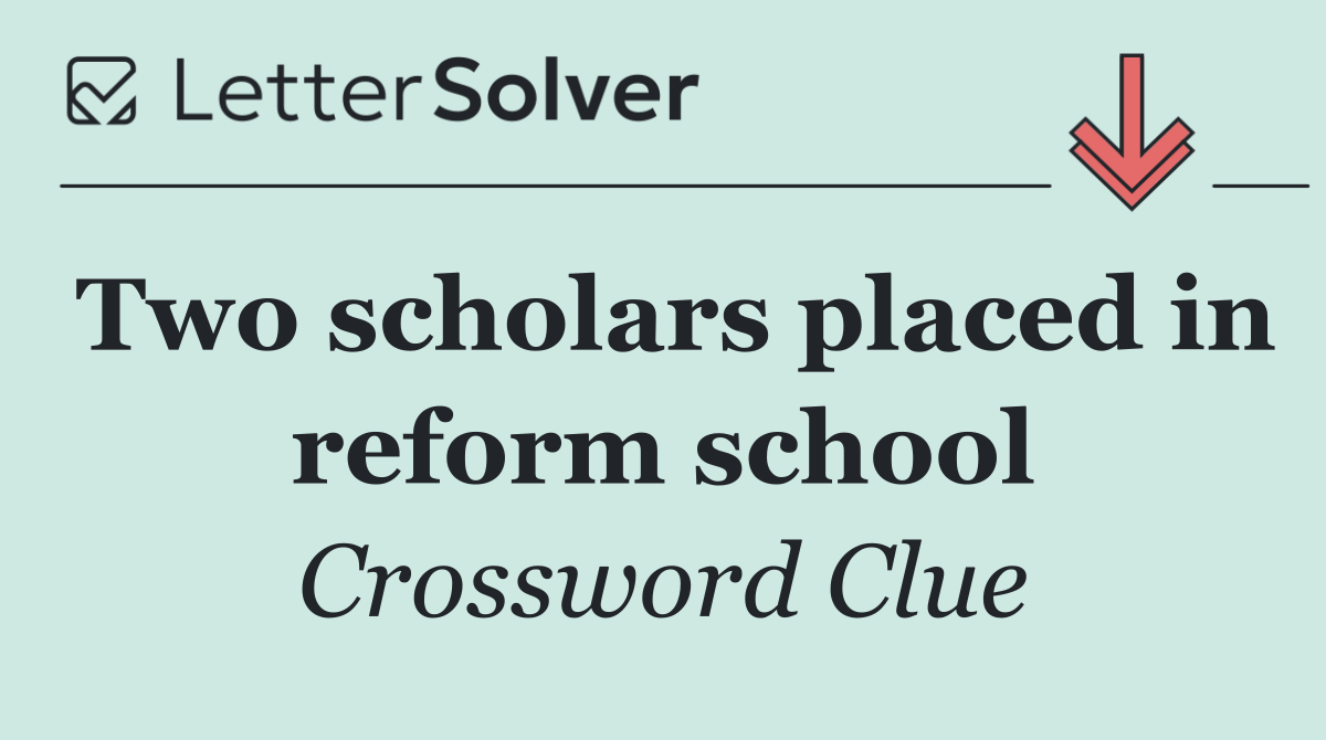 Two scholars placed in reform school