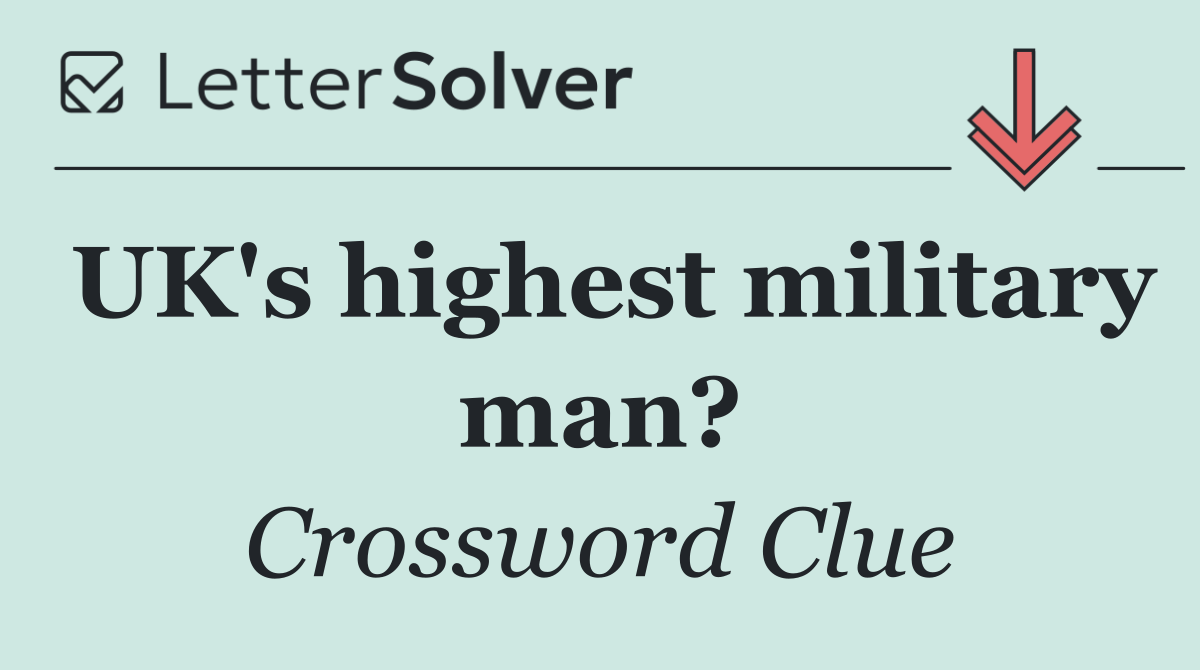 UK's highest military man?