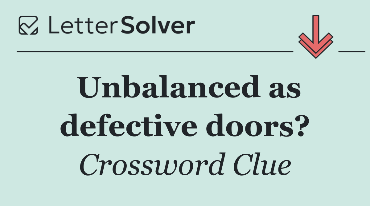 Unbalanced as defective doors?