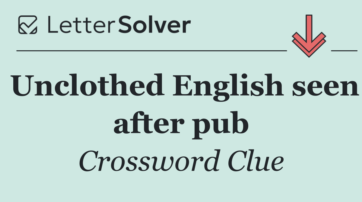 Unclothed English seen after pub