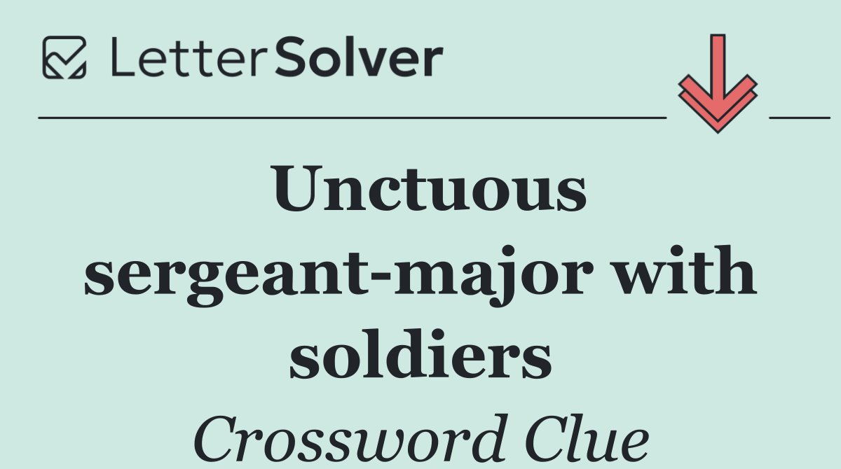Unctuous sergeant major with soldiers