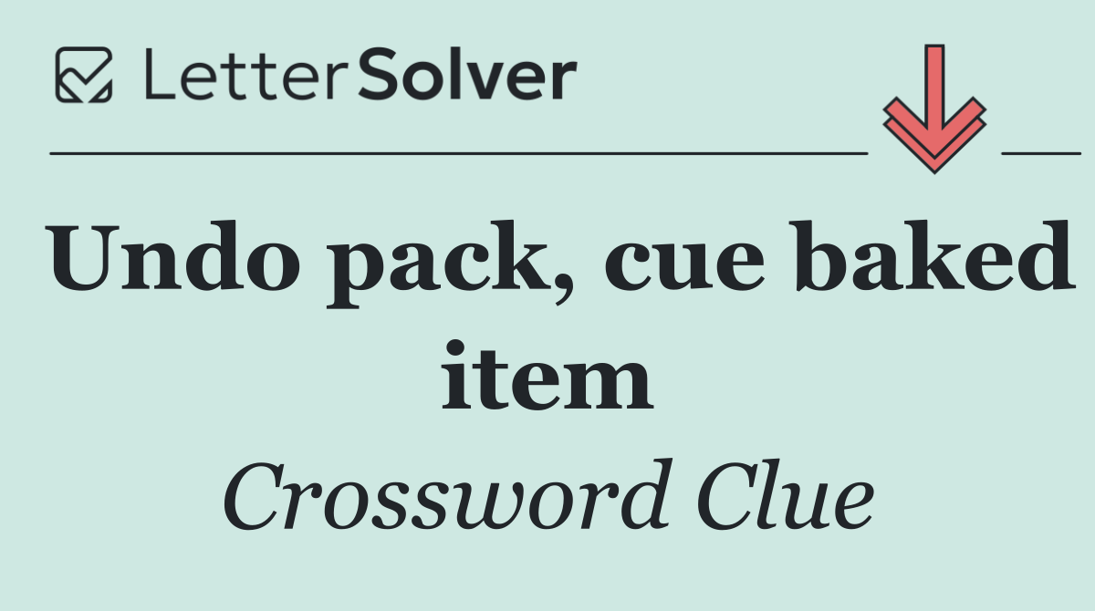 Undo pack, cue baked item