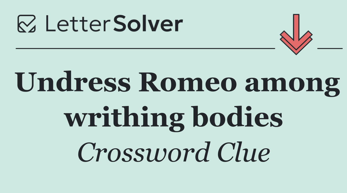 Undress Romeo among writhing bodies