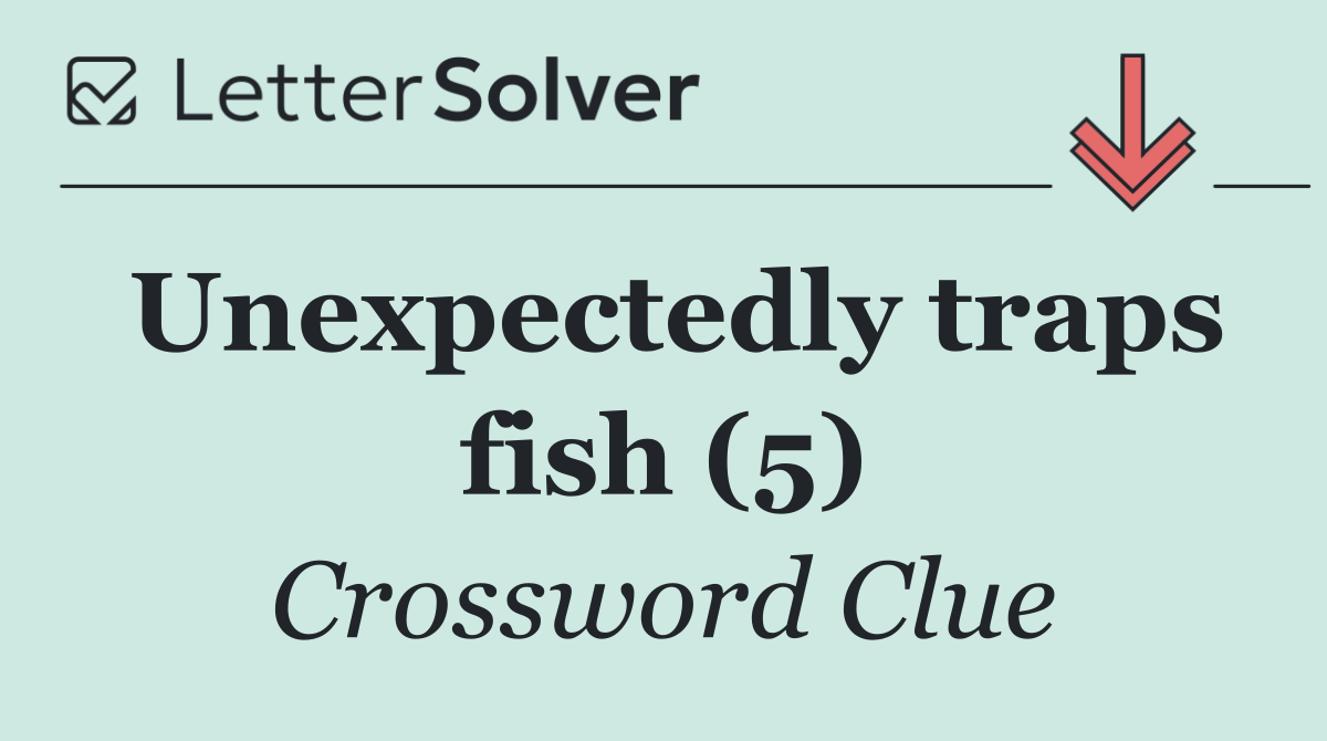 Unexpectedly traps fish (5)