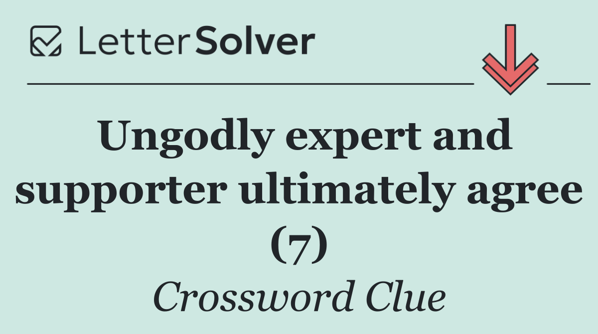 Ungodly expert and supporter ultimately agree (7)