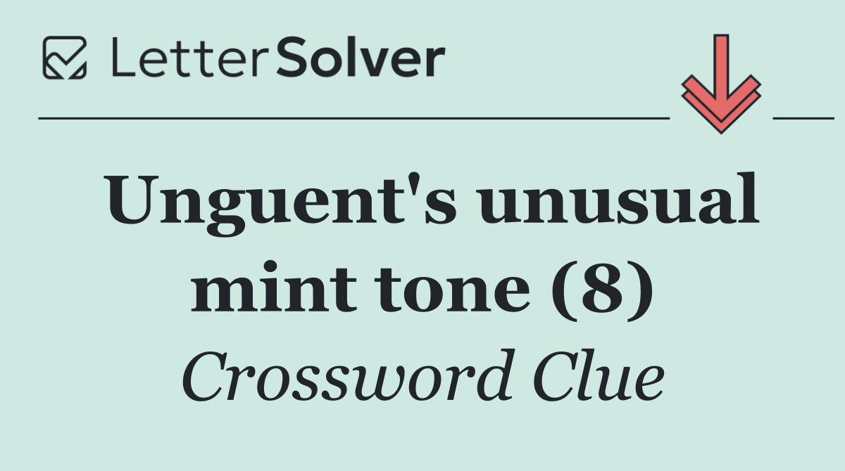 Unguent's unusual mint tone (8)