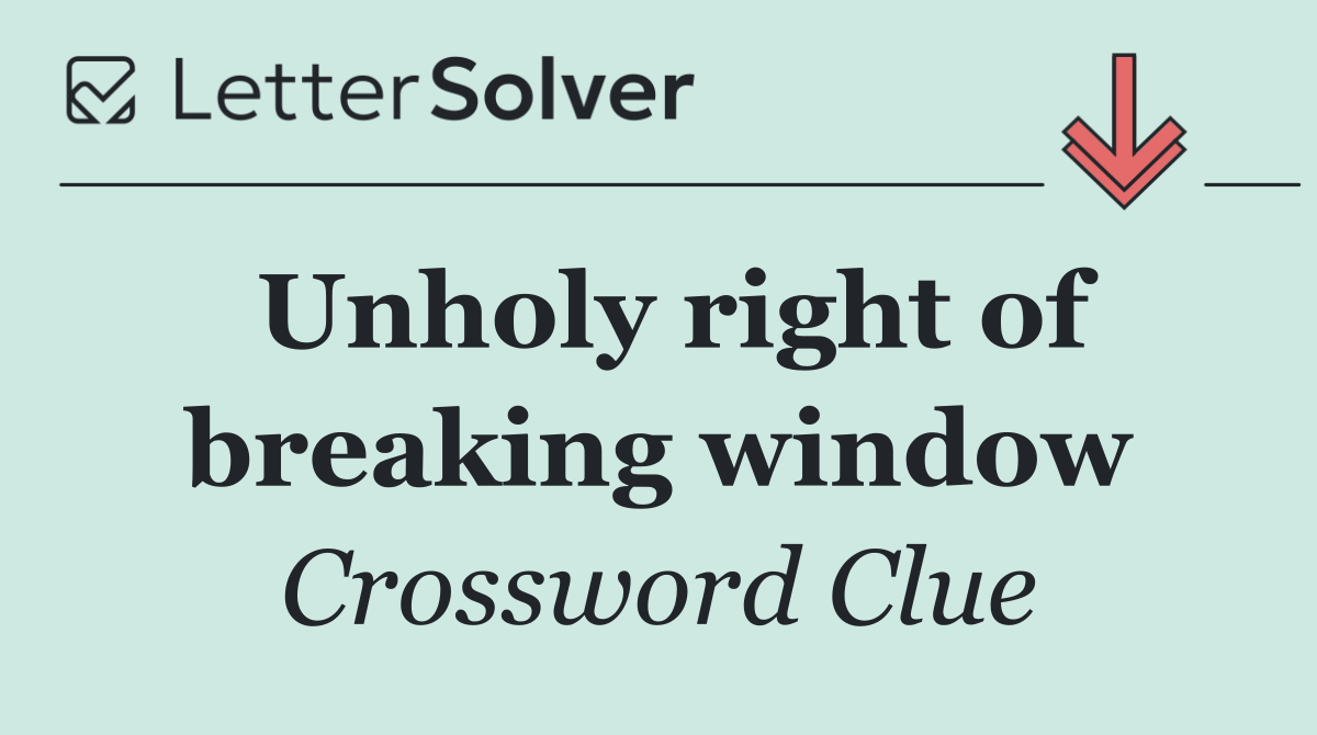 Unholy right of breaking window