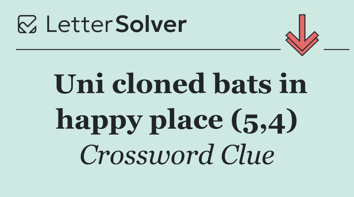 Uni cloned bats in happy place (5,4)
