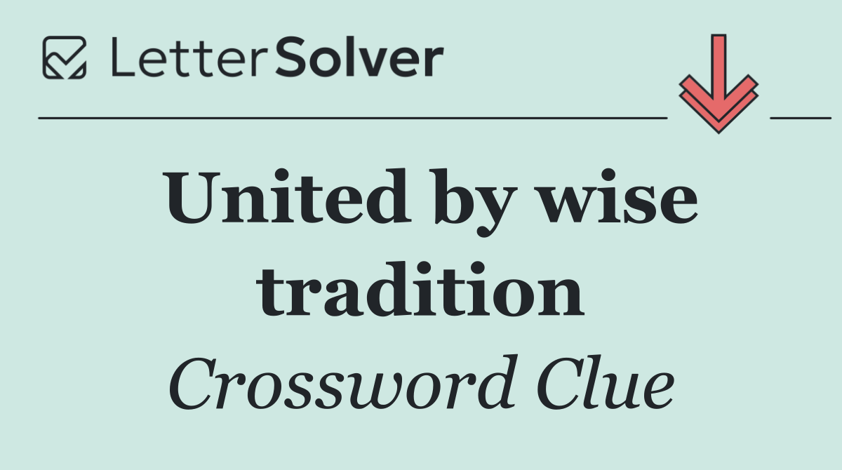 United by wise tradition
