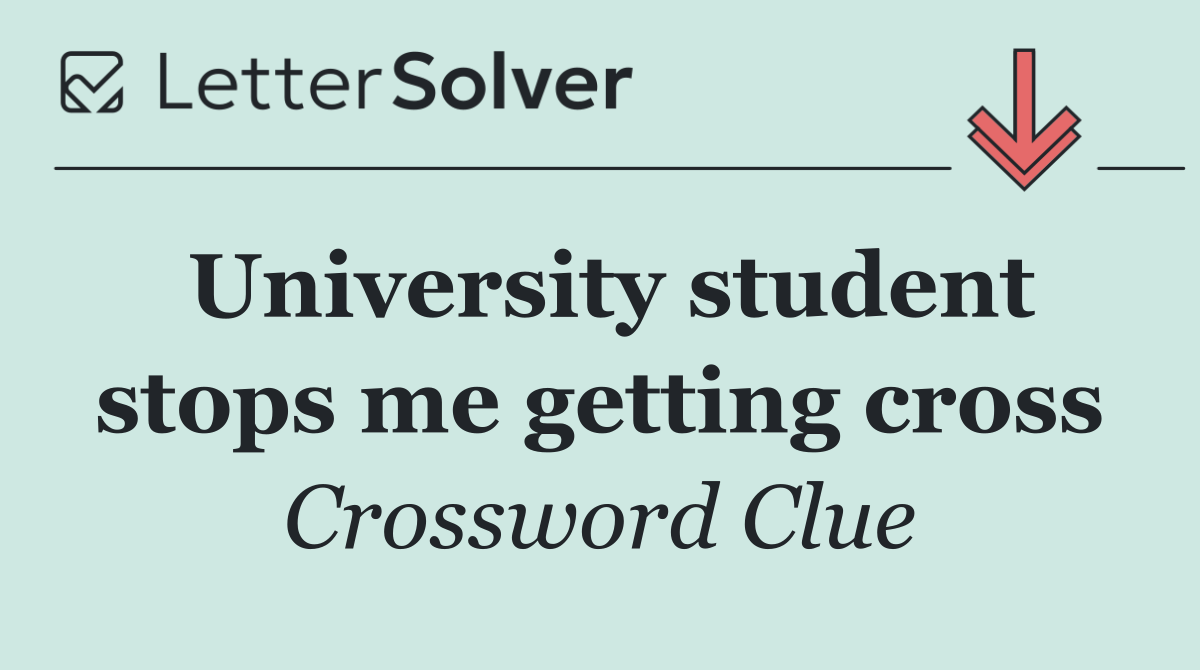 University student stops me getting cross