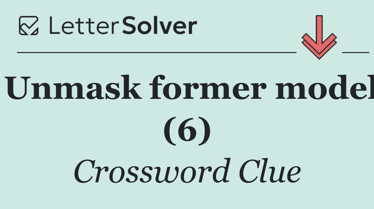 Unmask former model (6)