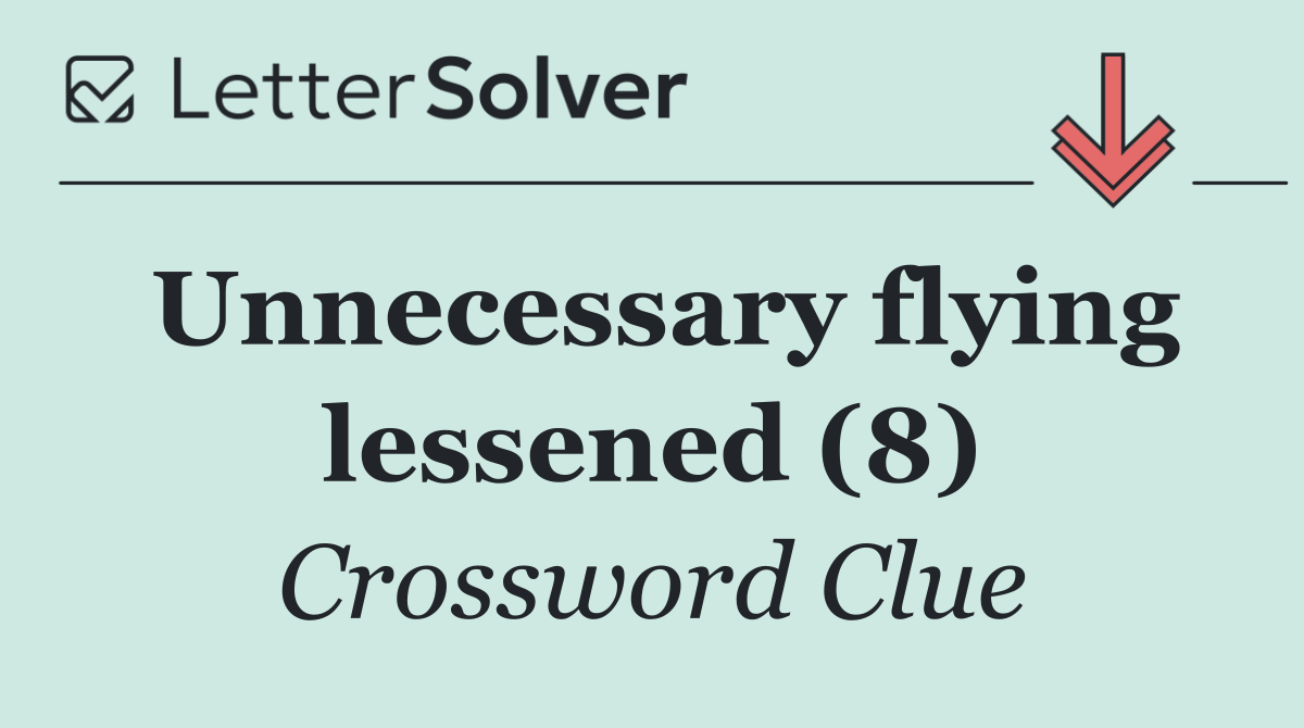 Unnecessary flying lessened (8)