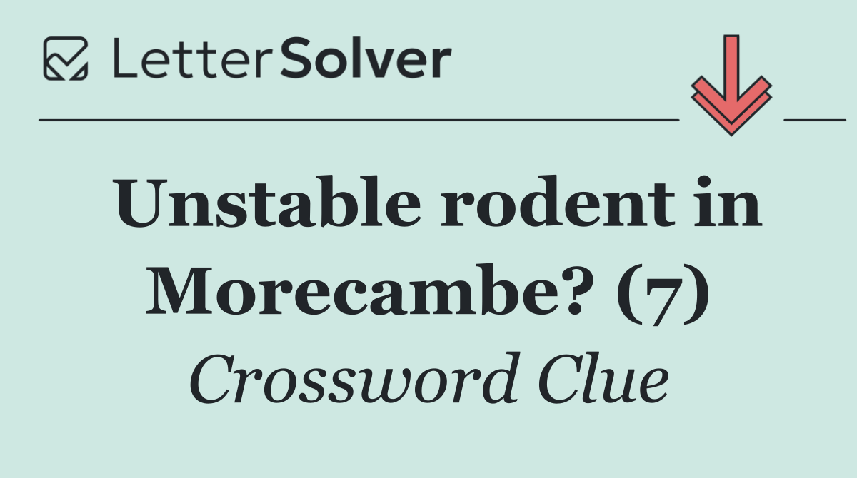 Unstable rodent in Morecambe? (7)