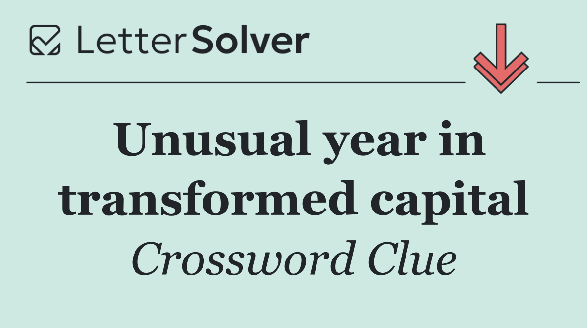 Unusual year in transformed capital