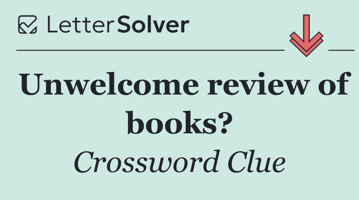 Unwelcome review of books?