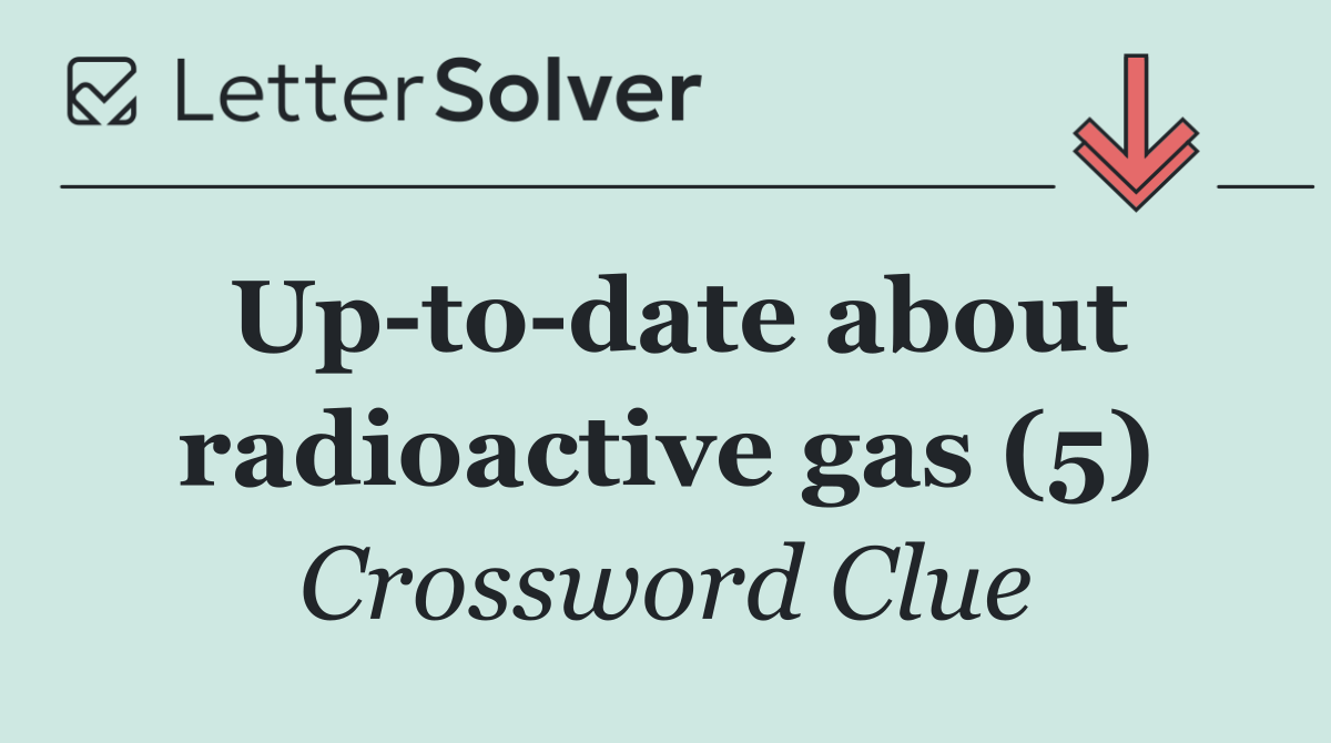 Up to date about radioactive gas (5)