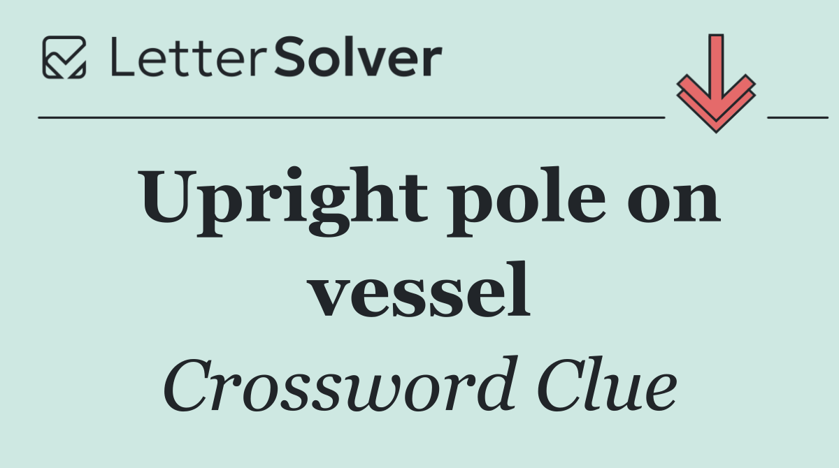 Upright pole on vessel