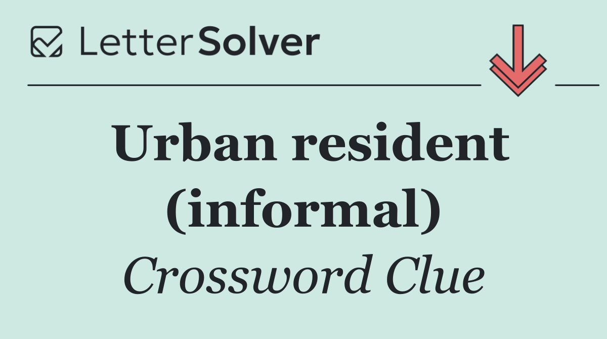 Urban resident (informal)