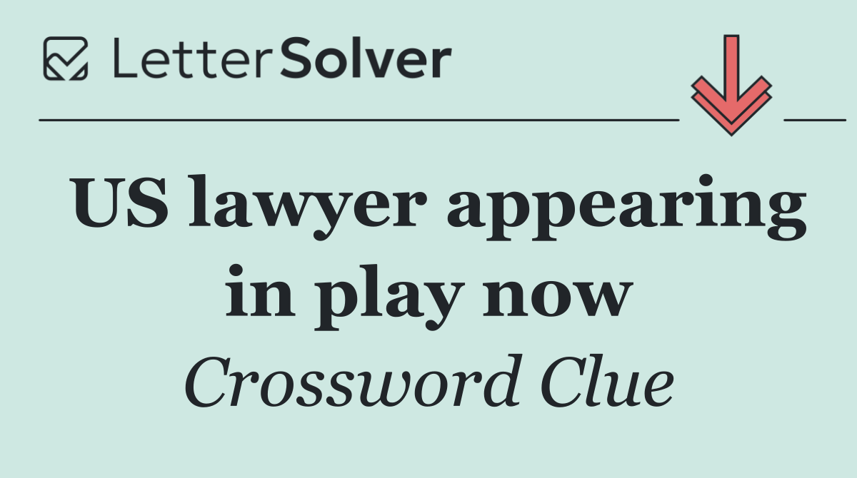 US lawyer appearing in play now