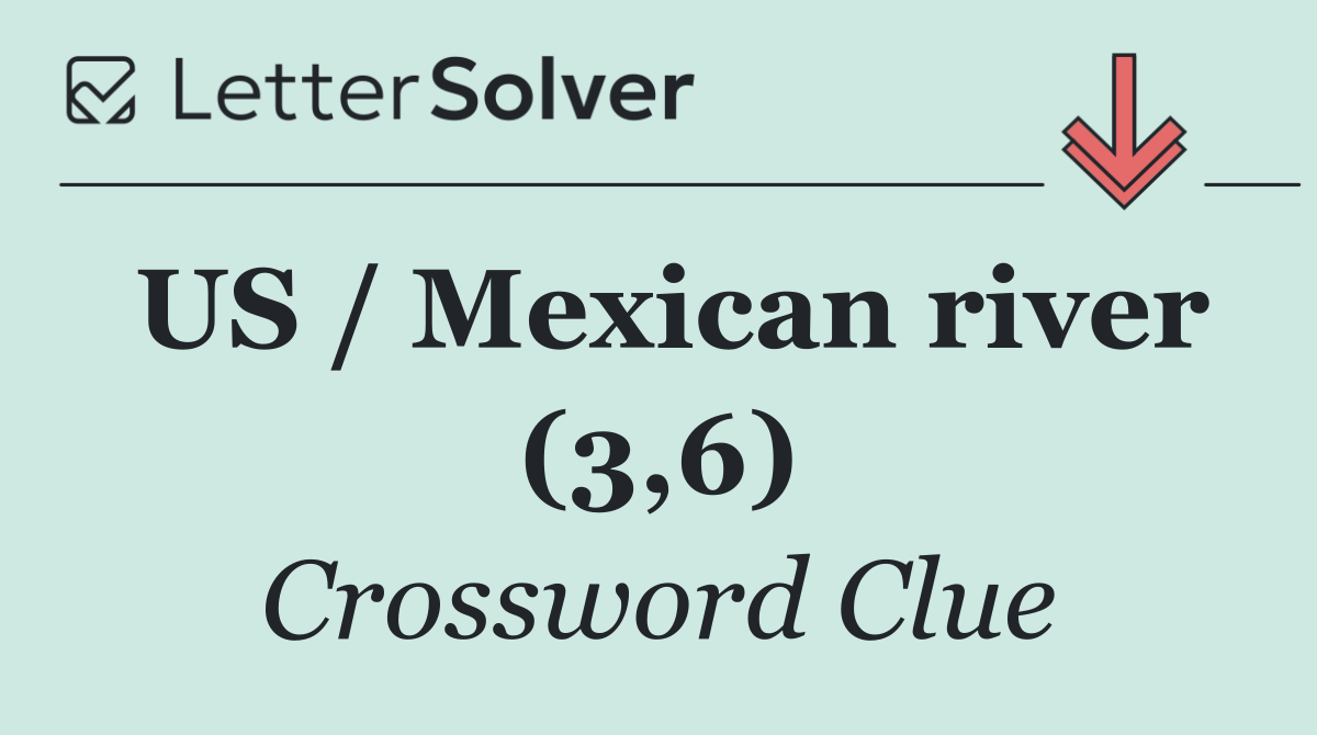 US / Mexican river (3,6)