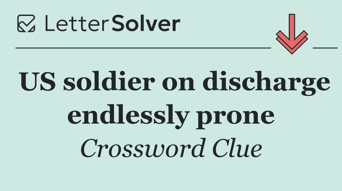 US soldier on discharge endlessly prone