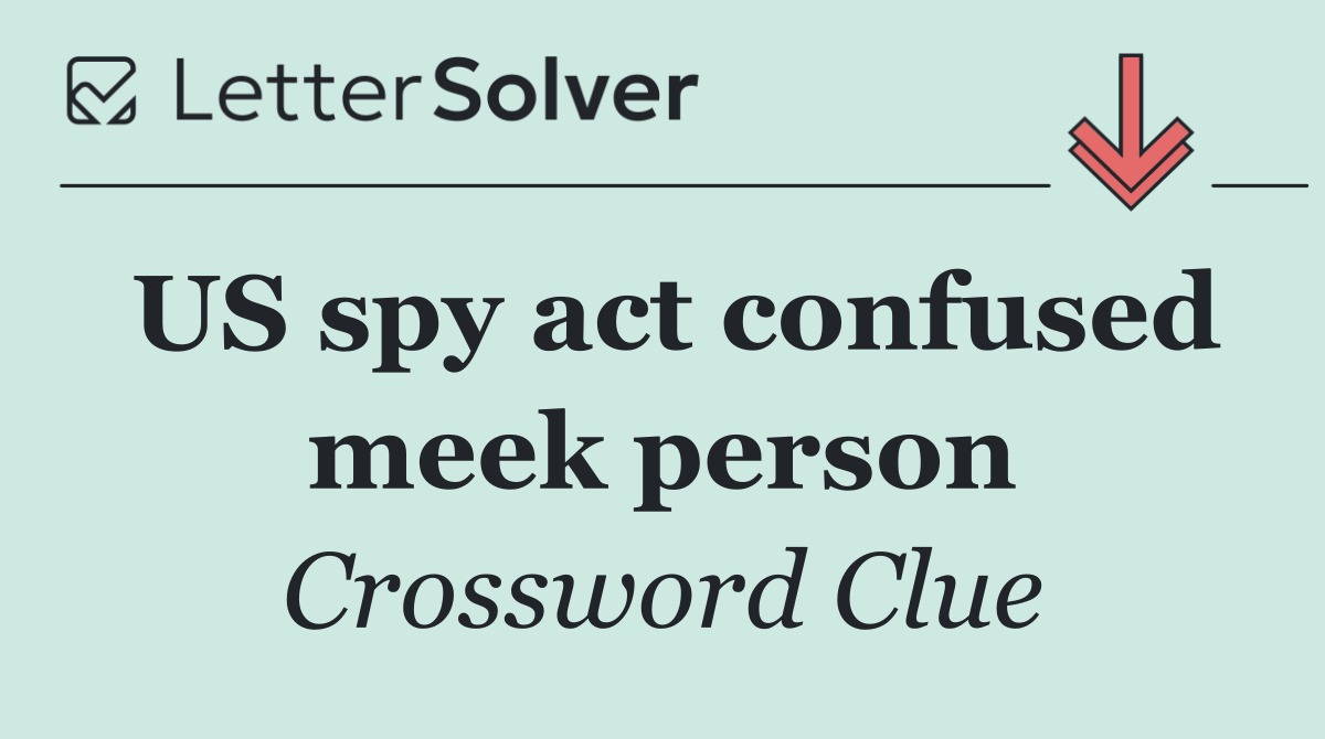 US spy act confused meek person
