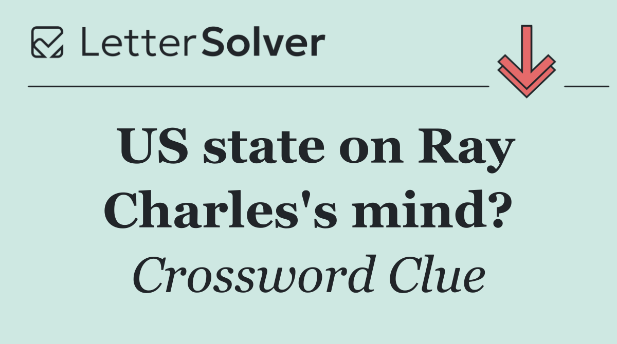 US state on Ray Charles's mind?
