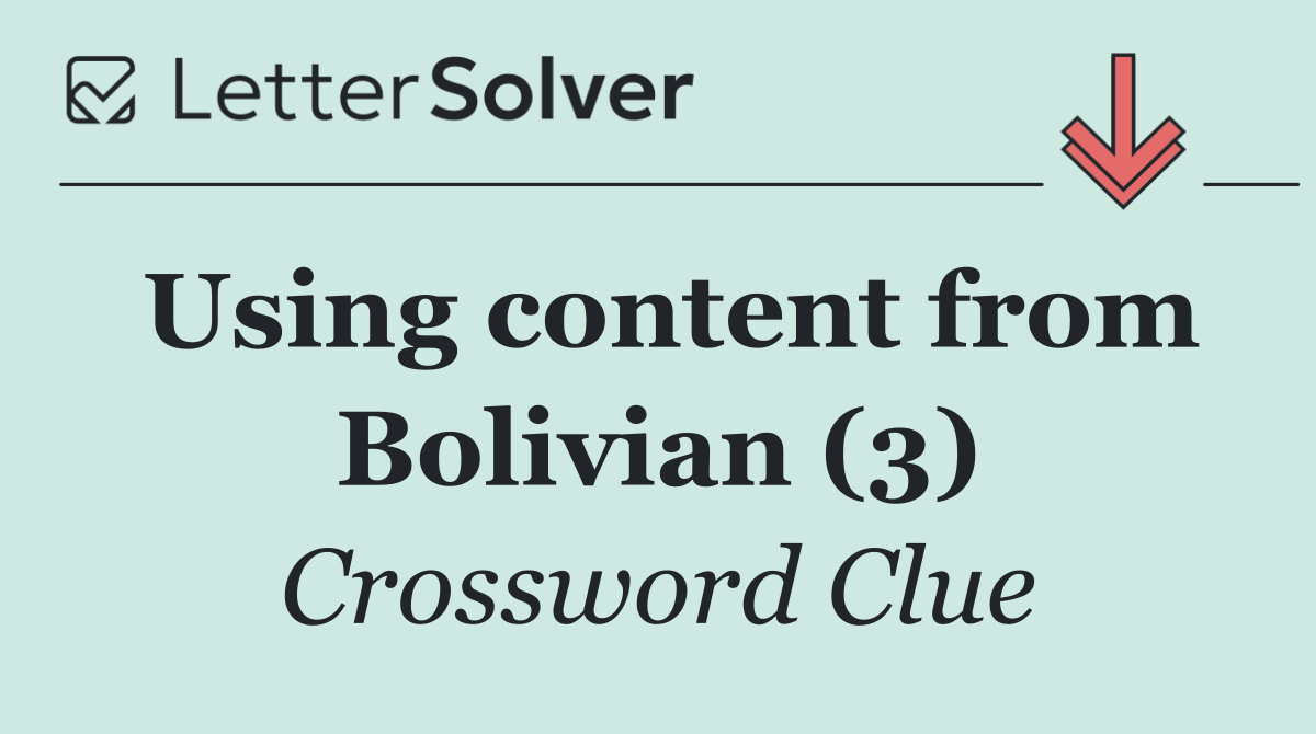 Using content from Bolivian (3)