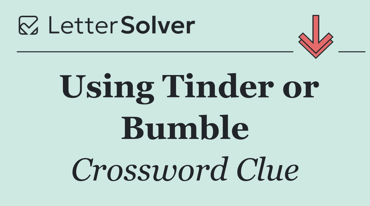 Using Tinder or Bumble