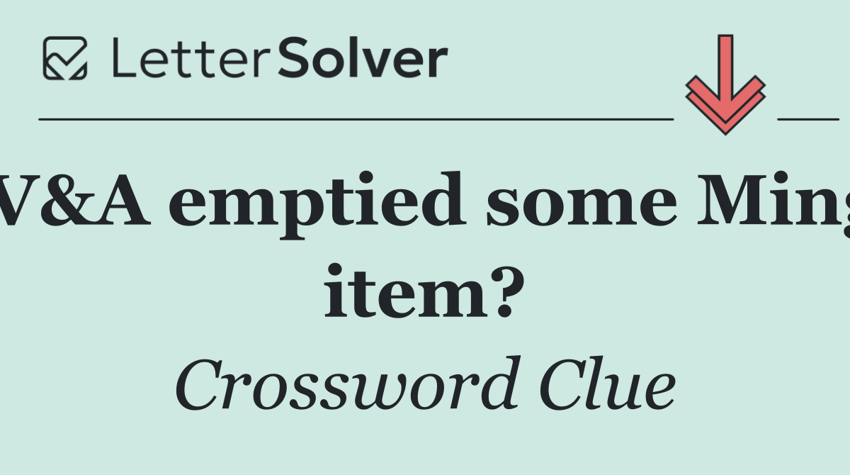 V&A emptied some Ming item?