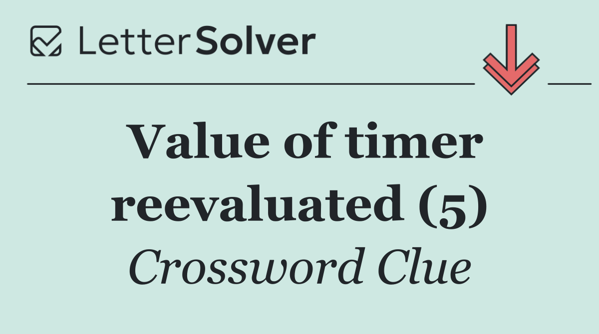 Value of timer reevaluated (5)