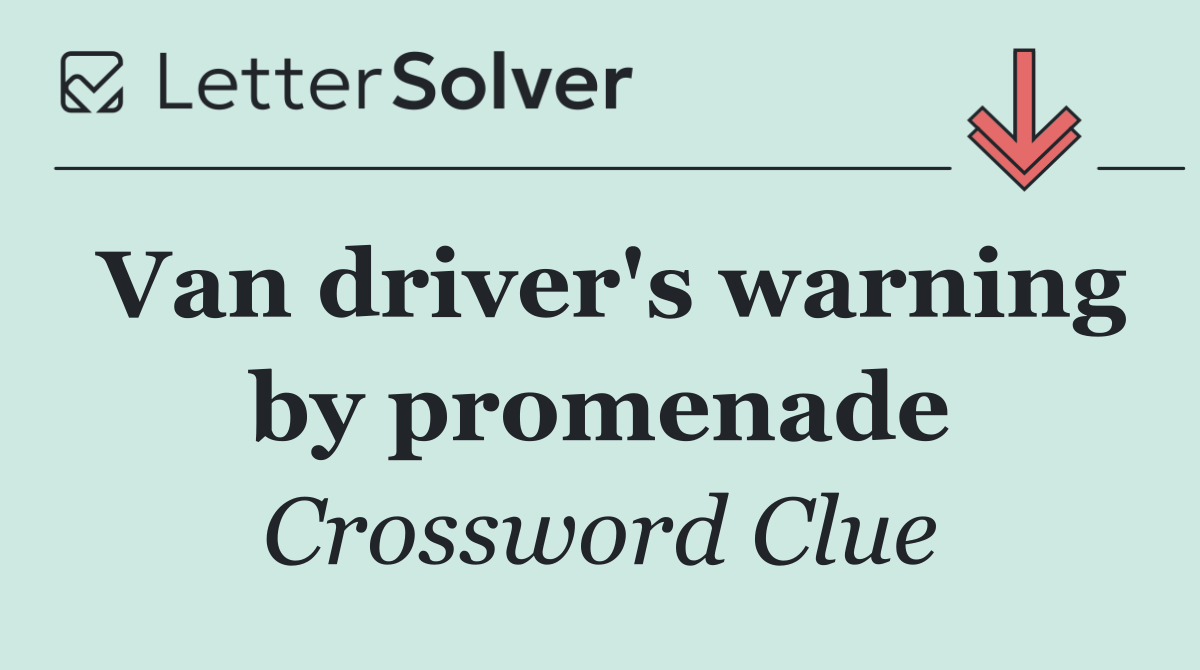 Van driver's warning by promenade