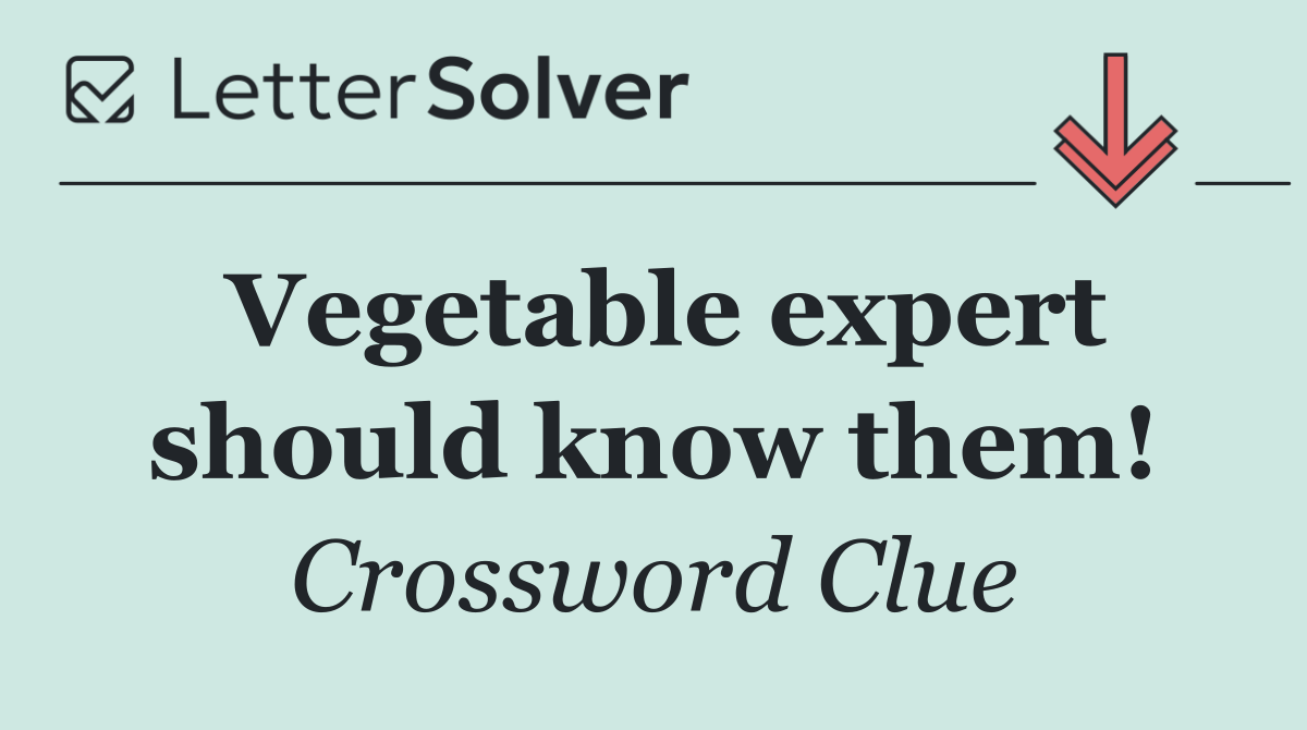 Vegetable expert should know them!