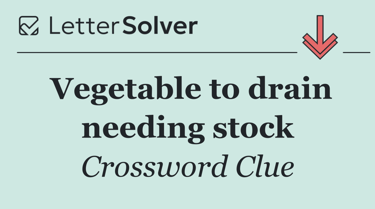 Vegetable to drain needing stock