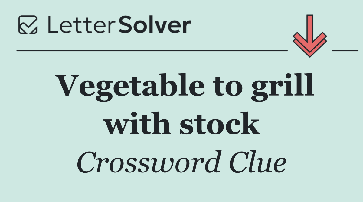 Vegetable to grill with stock