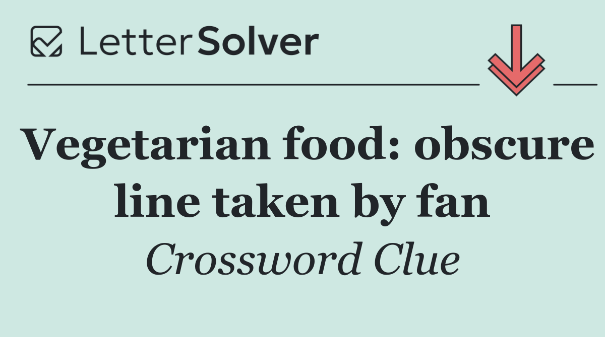 Vegetarian food: obscure line taken by fan