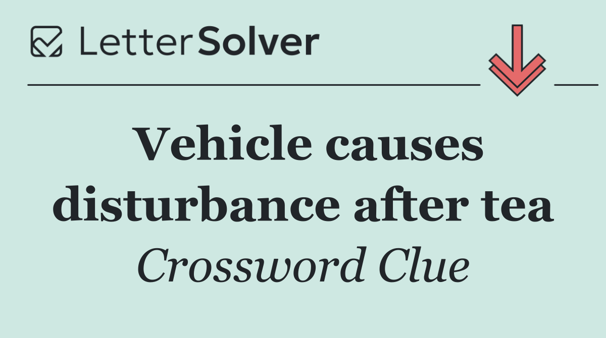 Vehicle causes disturbance after tea