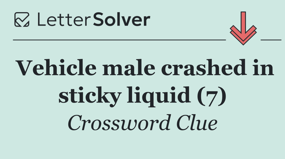 Vehicle male crashed in sticky liquid (7)