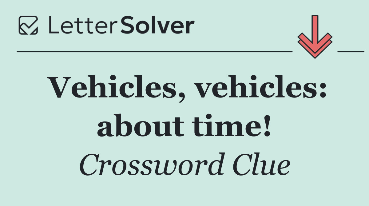 Vehicles, vehicles: about time!