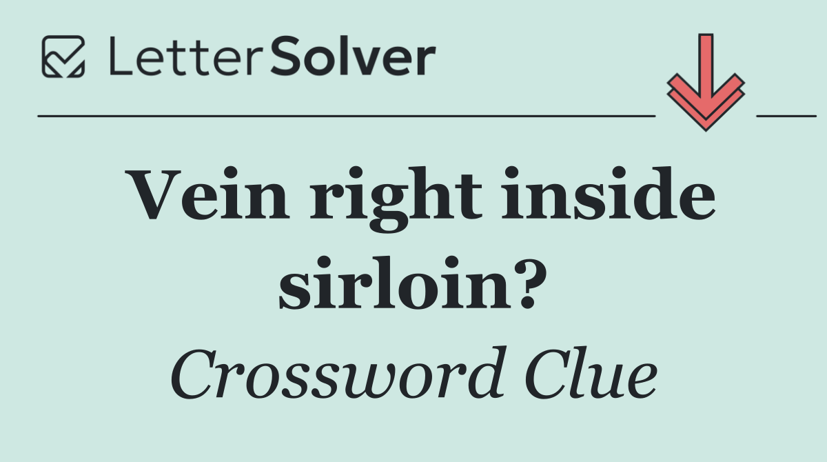 Vein right inside sirloin?