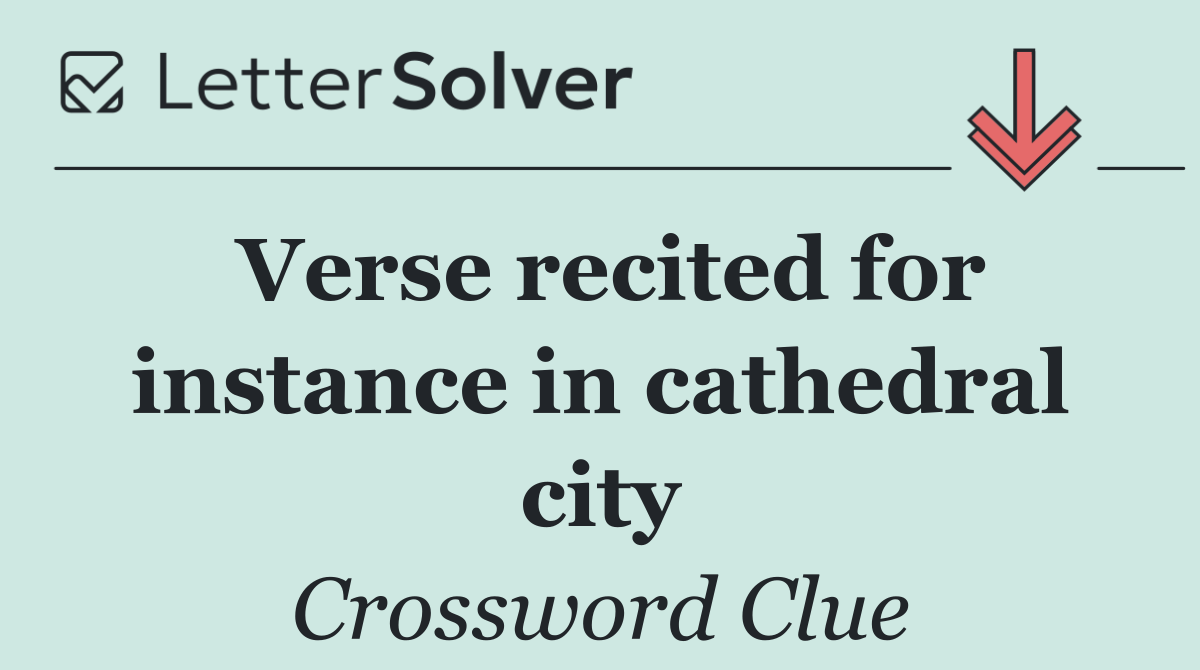 Verse recited for instance in cathedral city