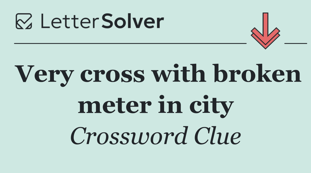 Very cross with broken meter in city
